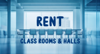 RENT CLASSE ROOMS AND HALLS